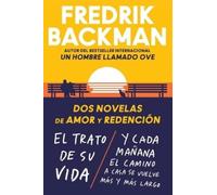 Fredrik Backman Two Novels of Love and Redemption DOS Novelas de A (Tascabile)