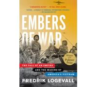 Fredrik Logevall Embers of War (Tascabile)