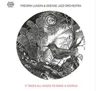 Fredrik Lundin & Odense Jazz Orchestra It Takes All Kinds to Make a World (CD)