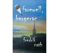 Fredrik Nath Farewell Bergerac (Tascabile) World War II Trilogy