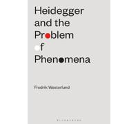 Fredrik Westerlund Heidegger and the Problem of Phenomena (Tascabile)