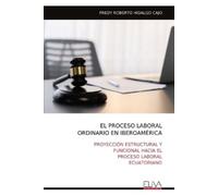 Fredy Roberto Hidalgo Ca El Proceso Laboral Ordinario En Iberoaméri (Tascabile)
