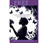 Free: A 21-Day Journey to Breaking the Cycle of Abuse and Finding Emotional Healing