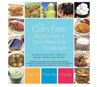 Free and Friendly Fo The Corn Free, Gluten Free, and Top 8 A (Copertina rigida)