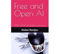 Free and Open AI: FOSS AI/ML for business use cases