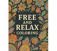 Free and relaxing coloring: Unwind your mind and maybe your soul.