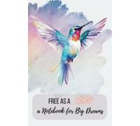 Free as a BIRD: Watercolor Series Notebook; 6" x 9" (15.24 x 22.86 cm), 110 Lined Pages