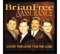 Free, Brian & Assurance - Lovin' This Livin' For The Lord