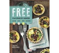 Free cucinare senza glutine, latte, uova, zucchero