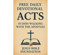 FREE DAILY DEVOTIONAL ACTS: 30 Days walking with the Apostles