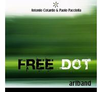 Free Dot (Antonio Cotardo & Paolo Pacciolla) - Ariband