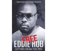 FREE EDDIE ROB: LETTERS FROM THE PEN