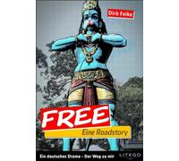 Free- Eine Roadstory: Der Weg zu mir
