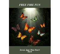 Free Fire Fun: Seven Apps That Don'T Suck