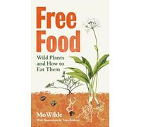 Free Food: Wild Plants and How to Eat Them