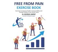 FREE FROM PAIN - EXERCISE BOOK: Exercises to improve health, increase ability and provide vitality in your senior years