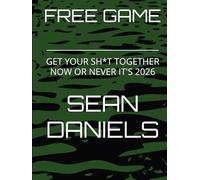 FREE GAME: GET YOUR SH*T TOGETHER NOW OR NEVER IT'S 2026