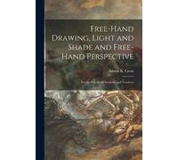 Free-hand Drawing, Light and Shade and Free-hand Perspective (Tascabile)