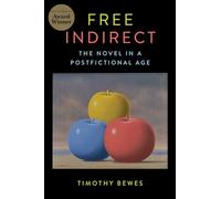 Free Indirect: The Novel in a Postfictional Age