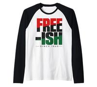 Free-Ish Since 1865 Juneteenth Freedom Day Maglia con Maniche Raglan