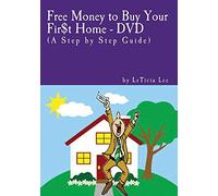 Free Money to Buy Your Fir$T Home