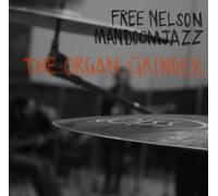 Free Nelson Mandoomjazz The Organ Grinder (CD) Album