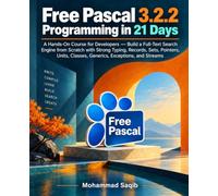 Free Pascal 3.2.2 Programming in 21 Days: A Hands-On Course in Modern Object Pascal