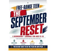 Free-Range Teen: The September Reset: Back-to-School Workbook + Journal for Ages 12-16