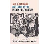 Free Speech and Incitement in the Twenty-first Century