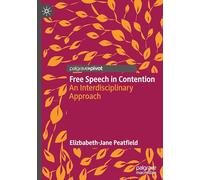 Free Speech in Contention: An Interdisciplinary Approach