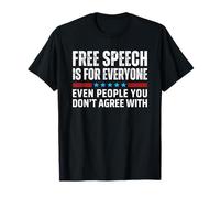 Free Speech Is for Everyone Even People You Don't Agree with Maglietta