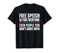 Free Speech Is for Everyone Even People You Don't Agree with Maglietta