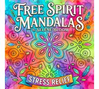 Free Spirit Mandalas. A Dual-Activity Book: Dot-to-Dot and Coloring Book for Adults and Teens | 40 Intuitive Patterns to Connect, Color, Relax and Stress Relief