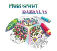 Free spirit mandalas: Coloring book for relaxation and creativity