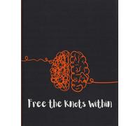 Free The Knots Within 8.5" x 11" Motivational Notebook/Journal, 120 College Ruled Pages out of 144: Diary with Lined Pages to Capture Your Journey & Dreams