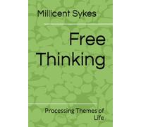 Free Thinking: Processing Themes of Life
