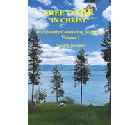 FREE TO BE "IN CHRIST": Living as a Disciple - Daily Life in Union with Christ