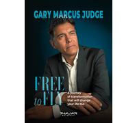 Free To Fly. A Journey of Transformation That Will Change Your Life Too