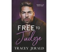 Free to Judge: An Enemies-to-Friends-to-Lovers, Secret Identity, Family Saga