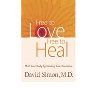 [ FREE TO LOVE, FREE TO HEAL: HEAL YOUR BODY BY HEALING YOUR EMOTIONS [ FREE TO LOVE, FREE TO HEAL: HEAL YOUR BODY BY HEALING YOUR EMOTIONS ] BY SIMON, DAVID ( AUTHOR )SEP-01-2009 HARDCOVER ] Free to Love, Free to Heal: Heal Your Body by Healing Your Emotions [ FREE TO LOVE, FREE TO HEAL: HEAL YOUR BODY BY HEALING YOUR EMOTIONS ] By Simon, David ( Author )Sep-01-2009 Hardcover By Simon, David ( Author ) Sep-2009 [ Hardcover ]