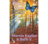 Free To SOAR: A Parable For Crawlers ~ Your Action Plan For Freedom