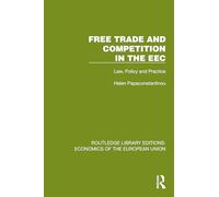 Free Trade and Competition in the EEC: Law, Policy and Practice