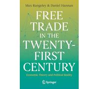 Free Trade in the Twenty-first Century: Economic Theory and Political Reality