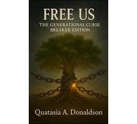 Free Us:: The Generational Curse Breaker Edition