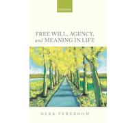 Free Will, Agency, and Meaning in Life