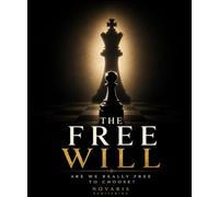 Free Will: Take back control of your Life and become who truly are
