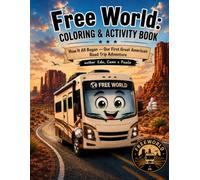 Free World: Coloring & Activity Book: EP1- How It All Began - Our First Great American Road Trip Adventure