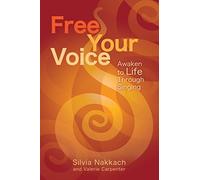 Free Your Voice: Awaken to Life Through Singing