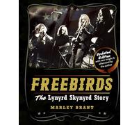 Freebirds: The Lynyrd Skynyrd Story by Marley Brant