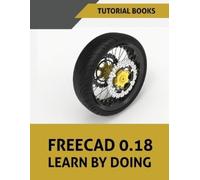 FreeCAD 0.18 Learn By Doing (Tascabile)